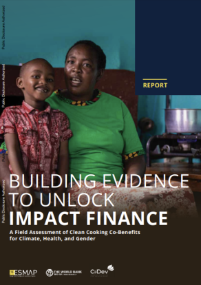 Building Evidence to Unlock Impact Finance : A Field Assessment of Clean Cooking Co-benefits for Climate, Health, and Gender